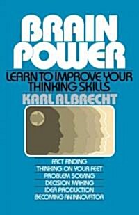 Brain Power: Learn to Improve Your Thinking Skills (Paperback)
