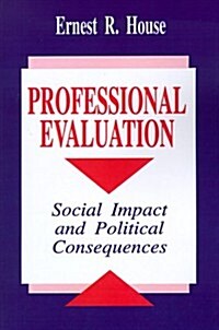 Professional Evaluation: Social Impact and Political Consequences (Paperback)