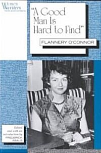 A Good Man Is Hard to Find: Flannery OConnor (Paperback)