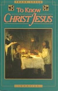 To Know Christ Jesus (Paperback)