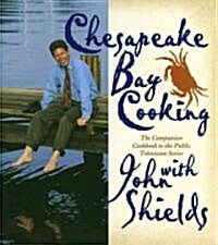 Chesapeake Bay Cooking With John Shields (Hardcover, 1st)