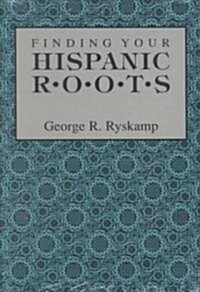 Finding Your Hispanic Roots (Paperback)