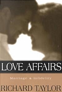 Love Affairs: Marriage & Infidelity (Paperback)