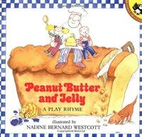 Peanut Butter and Jelly : A Play Rhyme