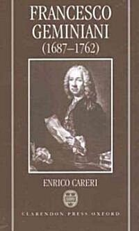 Francesco Geminiani (1687-1762) : Part 1: Life and Works; Part 2: Thematic Catalogue (Hardcover)