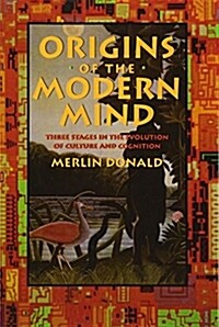 Origins of the Modern Mind: Three Stages in the Evolution of Culture and Cognition (Paperback, Revised)