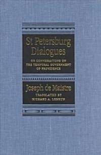 St Petersburg Dialogues: Or Conversations on the Temporal Government of Providence (Hardcover)