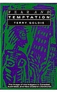 Fear and Temptation: The Image of the Indigene in Canadian, Australian, and New Zealand Literatures (Paperback, Revised)