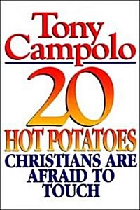 20 Hot Potatoes Christians Are Afraid to Touch (Paperback)