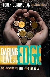 Daring to Live on the Edge: The Adventure of Faith and Finances (Revised) (Paperback, Revised)