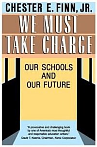 We Must Take Charge: Our Schools and Our Future (Paperback)