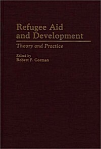 Refugee Aid and Development: Theory and Practice (Hardcover)