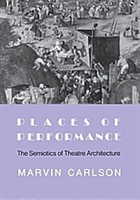 Places of Performance: The Semiotics of Theatre Architecture (Paperback, Revised)