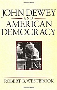 John Dewey and American Democracy: Public Opinion and the Making of American and British Health Policy (Revised) (Paperback, Revised)