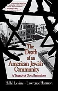 The Death of an American Jewish Community: A Tragedy of Good Intentions (Paperback)