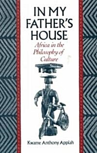 In My Fathers House: Africa in the Philosophy of Culture (Paperback)