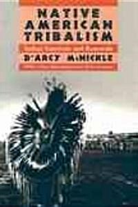 Native American Tribalism: Indian Survivals and Renewals (Paperback)