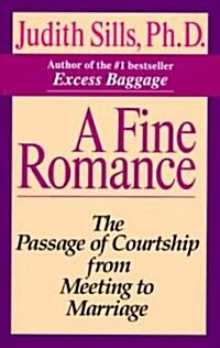 A Fine Romance: The Passage of Courtship from Meeting to Marriage (Paperback)