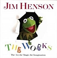 Jim Henson: The Works: The Art, the Magic, the Imagination (Hardcover)