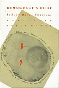Democracys Body: Judson Dance Theatre, 1962-1964 (Paperback)
