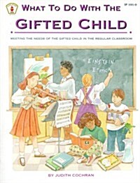 What to Do With the Gifted Child (Paperback)