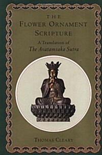 The Flower Ornament Scripture: A Translation of the Avatamsaka Sutra (Hardcover, Revised)