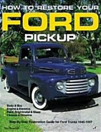 How to Restore Your Ford Pickup (Paperback)