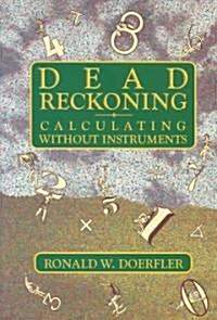 Dead Reckoning: Calculating Without Instruments (Paperback)