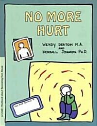 Grow: No More Hurt: A Childs Workbook about Recovering from Abuse (Paperback)