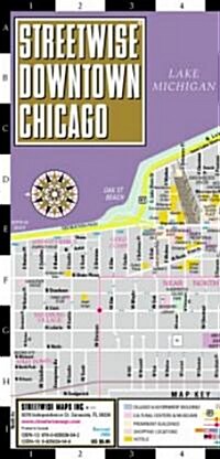 Streetwise Downtown Chicago Map - Laminated Street Map of Downtown Chicago, Illinois: Folding Pocket Size Travel Map (Folded, 2014 Updated)