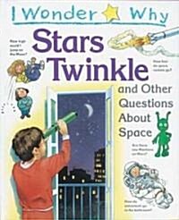 [중고] I Wonder Why Stars Twinkle and Other Questions About Space (Hardcover)