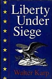 Liberty Under Siege: American Politics 1976-1988 (Paperback, Franklin Square)