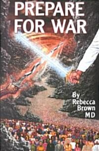 Prepare for War: A Manual for Spiritual Warfare (Paperback)