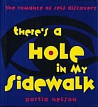 Theres a Hole in My Sidewalk (Paperback, 2nd)