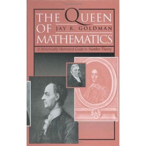 The Queen of Mathematics: A Historically Motivated Guide to Number Theory (Hardcover)