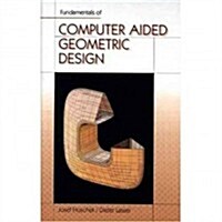 Fundamentals of Computer Aided Geometric Design (Hardcover)
