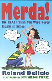 Merda!: The Real Italian You Were Never Taught in School (Paperback)