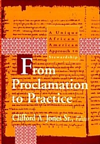 From Proclamation to Practice: A Unique African American Approach to Stewardship (Paperback)