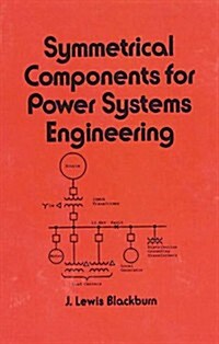 Symmetrical Components for Power Systems Engineering (Hardcover)