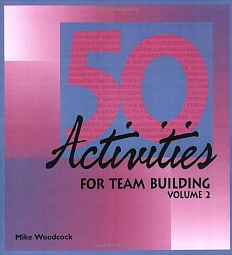50 Activities for Team Building, Volume 2 (Ringbound)