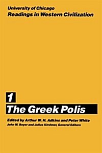 University of Chicago Readings in Western Civilization, Volume 1: The Greek Polis Volume 1 (Paperback)