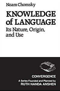 Knowledge of Language: Its Nature, Origins, and Use (Paperback)