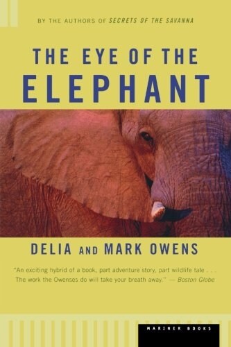 The Eye of the Elephant: An Epic Adventure in the African Wilderness (Paperback)