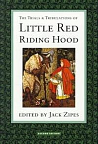 The Trials and Tribulations of Little Red Riding Hood (Paperback, 2 ed)