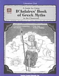 A Guide for Using D Aulaires Book of Greek Myths in the Classroom (Paperback, Teachers Guide)