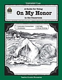 A Guide for Using on My Honor in the Classroom (Paperback, Teachers Guide)