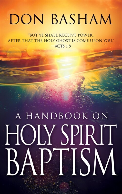 A Handbook on Holy Spirit Baptism (Paperback)
