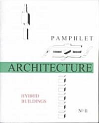 Pamphlet Architecture 11: Hybrid Buildings (Paperback)
