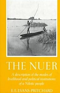 The Nuer: A Description of the Modes of Livelihood and Political Institutions of a Nilotic People (Paperback, UK)