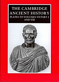The Cambridge Ancient History : Plates to Volumes VII, Part 2 and VIII (Hardcover, 2 Revised edition)